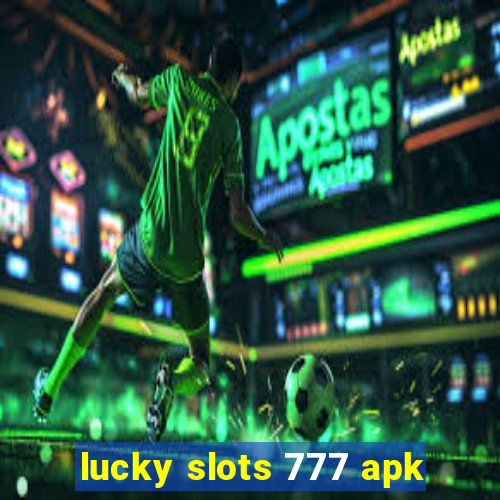 lucky slots 777 apk